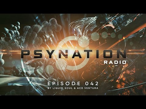Psy-Nation Radio #042 - incl. Sensient Mix [Ace Ventura & Liquid Soul]