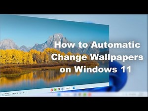 How to Change Wallpaper Automatically on Windows 11 Easy Method