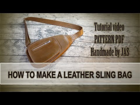 HOW TO MAKE A LEATHER SLING BAG - Tutorial video - PATTERN PDF - Handmade by JAS