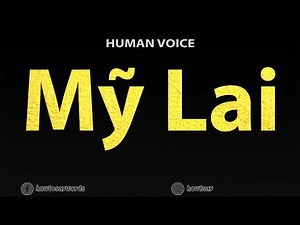 How To Pronounce My Lai