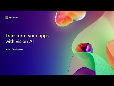 Transform your apps with vision AI