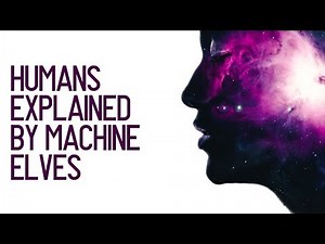 What are human origins? Where do we come from? Machine elves explain