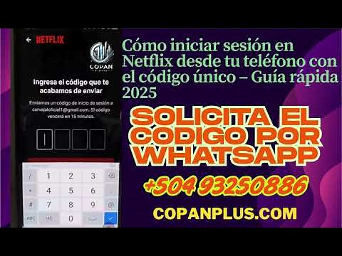 Cómo iniciar sesión en Netflix desde tu teléfono con el código único – Guía rápida 2025