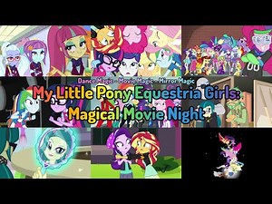 My Little Pony Equestria Girls: Magical Movie Night (Dance Magic - Movie Magic - Mirror Magic)