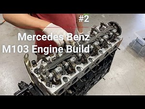 【 Mercedes Benz M103】Engine Bulid #2
