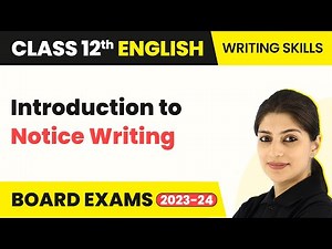 Class 12 English Writing Skills | Introduction to Notice Writing (2022-23)