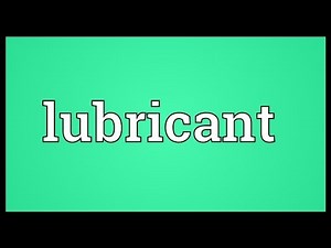 Lubricant Meaning