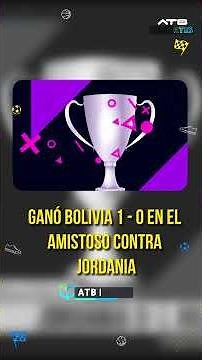 Bolivia defeats Jordan 1-0 in a thrilling friendly