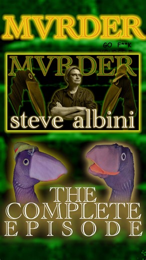 🖤 MVRDER 🖤 on Instagram: "STEVE ALBINI: The Complete Episode 🎵🎵 ❤️HAPPY BIRTHDAY STEVE❤️ Watch the full, uncensored STEVE ALBINI episode on our YouTube channel (link in bio). Caw! #stevealbini #thankyoustevealbini #happybirthdaystevealbini #bigblack #electricalaudio #shellac #rapeman #axcx #analcunt #pixies #breeders #pjharvey #slint #nirvana #thejesuslizard #silkworm #brainiac #sixfingersatellite #sethputnam #touchandgo #crow #puppet #podcast #muppets #puppetry #comedycentral #funnyordie #c
