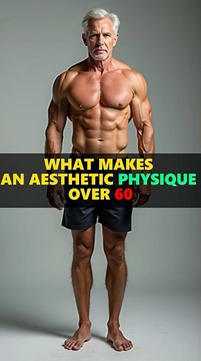 What Makes an Aesthetic Physique Over 60