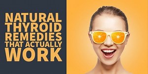 17 Natural Thyroid Remedies That Actually Work