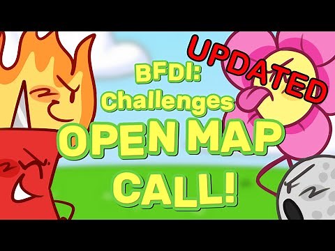 BFDI: Challenges ☀️ MAP CALL (10/32 OPEN!) - UPDATED WITH WIPS!
