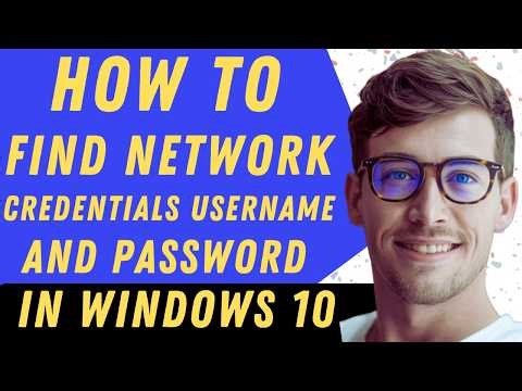 How To Find Network Credentials, Username, And Password In Windows 10