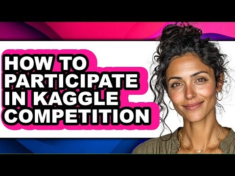 How to Participate in Kaggle Competition (updated)