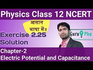 NCERT Chapter-02, Exercise-2.25 Solution, Physics Class 12
