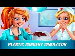 Plastic Surgery Simulator | Best Games For Kids For Fun | Android iOS gameplay HD