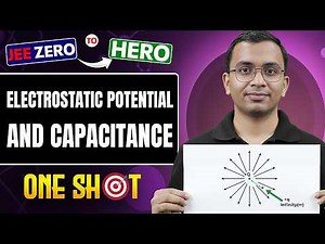 ELECTROSTATIC POTENTIAL AND CAPACITANCE Class 12 | Complete JEE Physics One Shot in Pure English