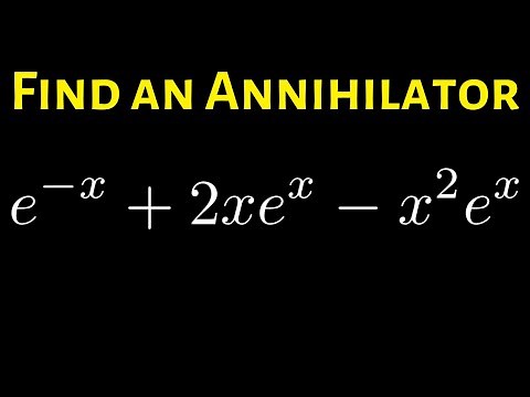 Find an Annihilator for e^(-x) + 2xe^x - x^2e^x