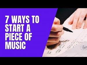 7 ways to start a composition