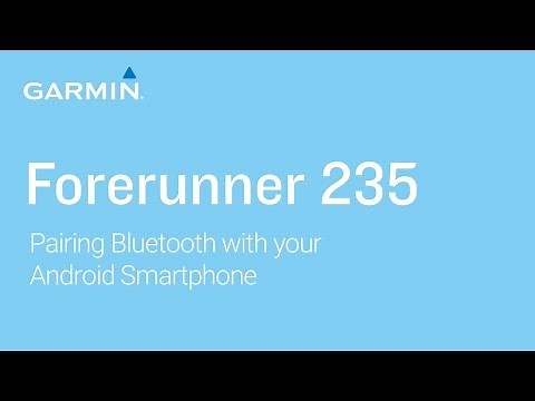 Tutorial - Forerunner 235: Pairing Bluetooth with your Android Smartphone