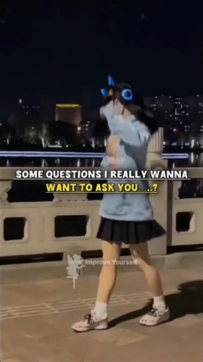 Some Questions I Really Want to Ask You… 💭✨