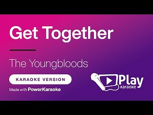 The Youngbloods - Get Together - Karaoke 🎤 PlayKaraoke Instrumental