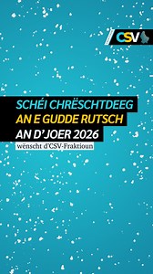 Den CSV-Fraktiounspresident @laurentzeimet wënscht Iech, am Numm vun allen CSV-Deputéierte schéi Chrëschtdeeg an e gudde Rutsch an dat neit Joer 2026! 🎄🎆 | CSV