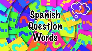 Spanish Question Words! (Palabras Interrogativas) | NEW Spanish video!