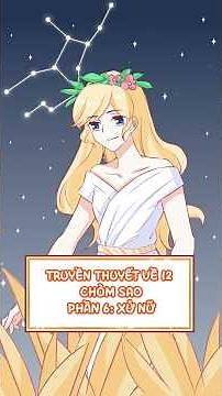 Truyền thuyết 12 chòm sao (P6) - Cung Xử Nữ còn được gọi là nữ thần nông nghiệp? | Saigon Sub