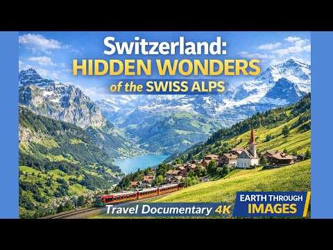 Switzerland Hidden Wonders of the Swiss Alps Travel Documentary 4K