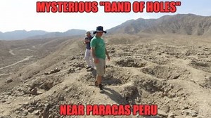 The Mysterious 'Band Of Holes' Near Paracas Peru