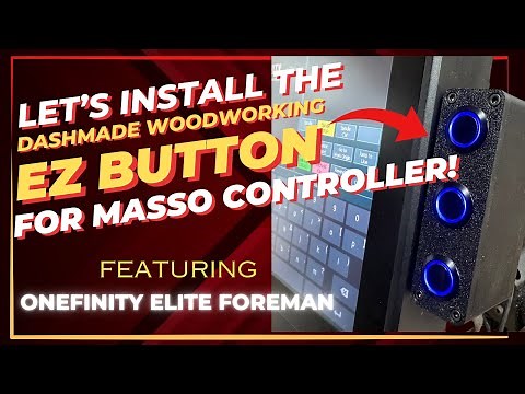 Installing The DashMade EZ Button On Masso Controller | Onefinity Elite Foreman CNC