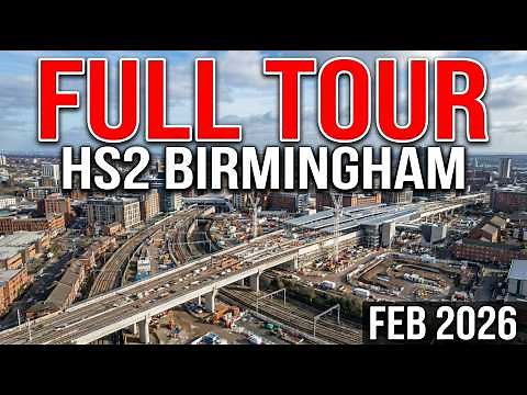 HS2 Birmingham Full Tour February 2026