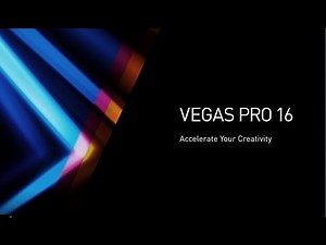 VEGAS Pro 16 – Accelerate your creativity