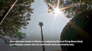 Mexican Women Embrace Flying Dance Tradition