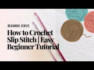 How to Crochet Slip Stitch | Easy Beginner Tutorial