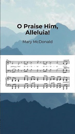 O Praise Him, Alleluia! | Mary McDonald