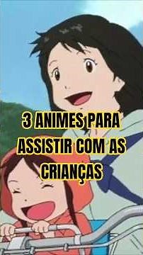 🎉 3 Animes Perfeitos para Assistir no Dia das Crianças! 👧👦✨