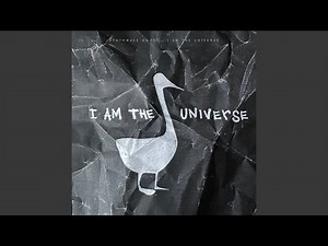 I Am the Universe