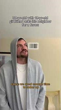 30-yr-old with 18-yr-old girlfriend asks his neighbor for a favor