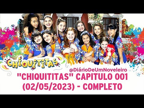 Chiquititas | Capítulo 001 - (02/05/2023) Completo