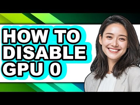 How to Disable Gpu 0 - Easy Guide