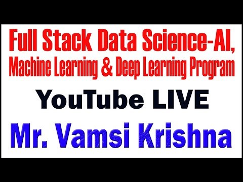 FULL STACK DATA SCIENCE TUTORIALS BY Mr.VAMSI KRISHNA