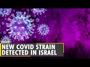 New COVID-19 strain detected in Israel, Pfizer vaccine purchase delayed | Coronavirus Variant Update