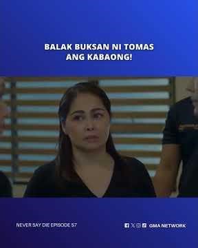 Never Say Die: Balak buksan ni Tomas ang kabaong! | Episode 57