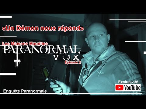 Les Maisons Hantées Maudites - Enquête paranormale - chasseur de fantôme - Paranormal Vox