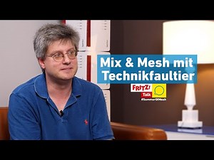 Mix & Mesh mit Technikfaultier | FRITZ! Talk 46