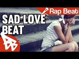 NEW SAD LOVE RAP INSTRUMENTAL – One Last Time