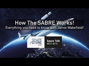 How The SABRE Works? A Deep Dive For Tech Heads! | Space Talk Best Bits