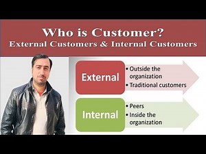 Who is Customer? External Customers and Internal Customer | TQM